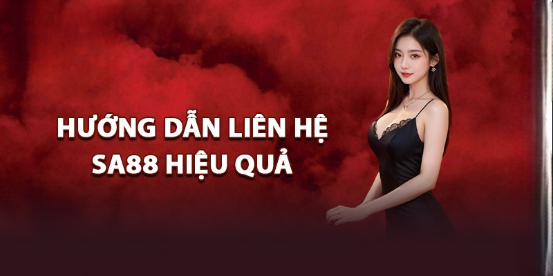 Liên Hệ Sa88 – Giải Đáp Thắc Mắc Và Hỗ Trợ Nhanh Chóng